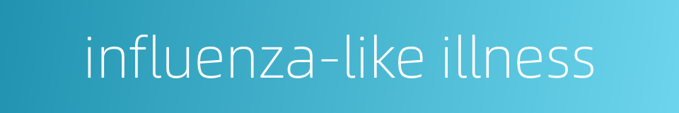 influenza-like illness的同义词