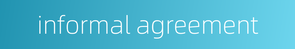 informal agreement的同义词