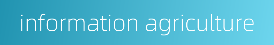 information agriculture的同义词