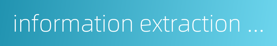 information extraction ability的同义词