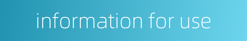 information for use的同义词