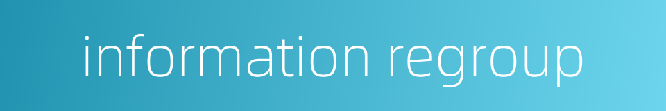 information regroup的同义词