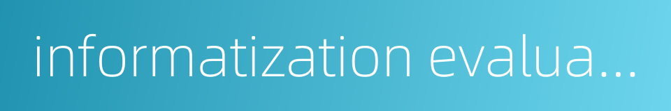 informatization evaluation的同义词