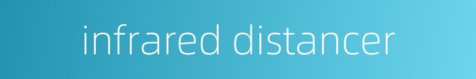 infrared distancer的同义词