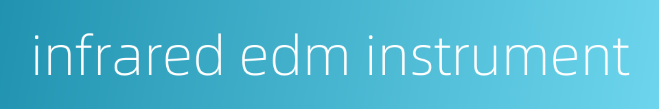 infrared edm instrument的同义词