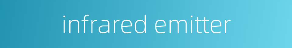 infrared emitter的同义词