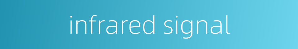 infrared signal的同义词