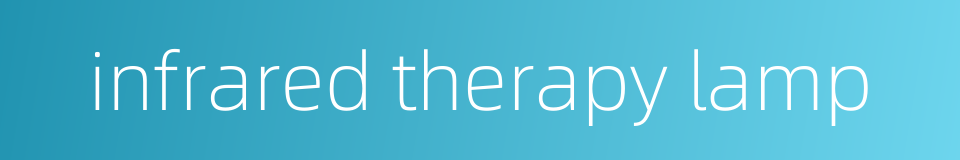 infrared therapy lamp的同义词