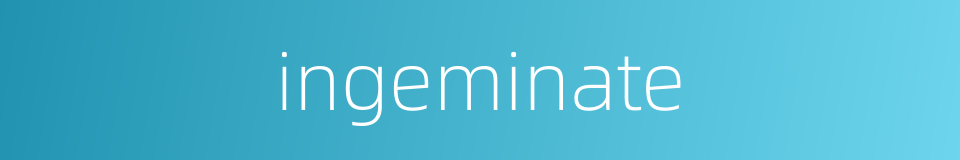 ingeminate的同义词