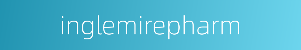 inglemirepharm的同义词