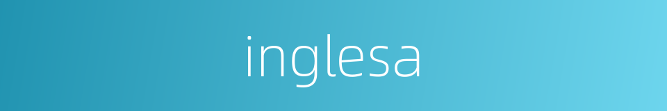 inglesa的同义词