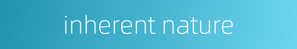 inherent nature的同义词