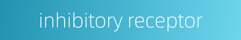 inhibitory receptor的同义词