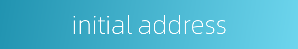 initial address的同义词