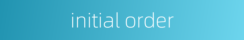 initial order的同义词