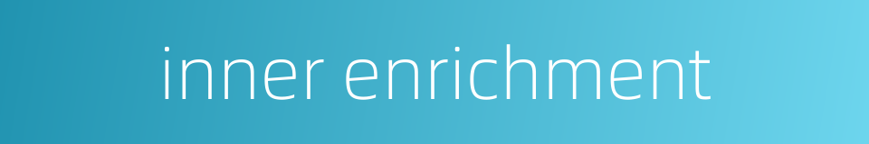 inner enrichment的同义词