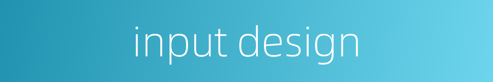 input design的同义词