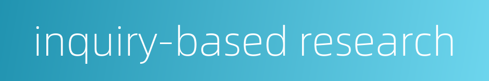 inquiry-based research的同义词