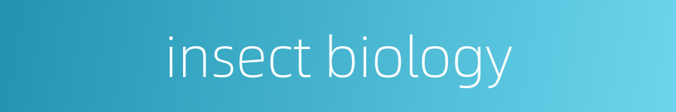 insect biology的同义词