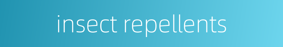 insect repellents的同义词
