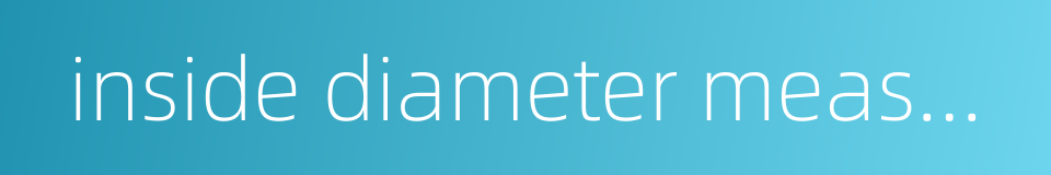 inside diameter measurement的同义词