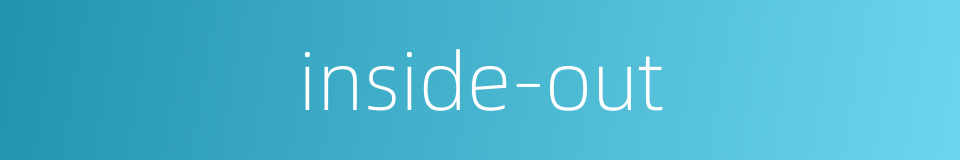 inside-out的同义词