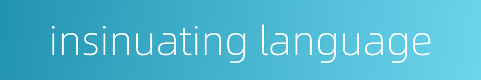 insinuating language的同义词