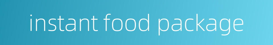 instant food package的同义词