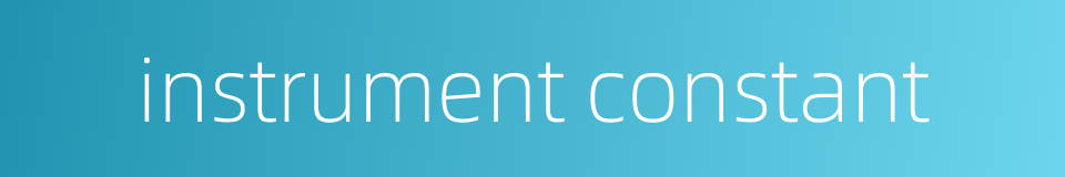 instrument constant的同义词