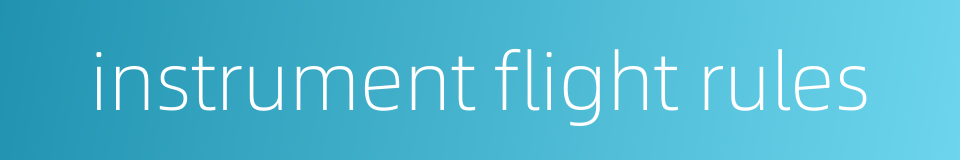 instrument flight rules的同义词