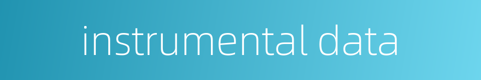 instrumental data的同义词