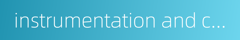 instrumentation and control的同义词