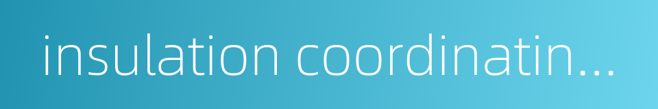 insulation coordinating factor的同义词
