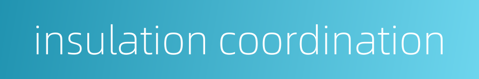 insulation coordination的同义词