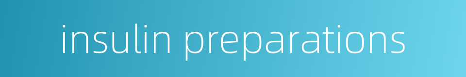 insulin preparations的同义词