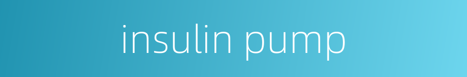 insulin pump的同义词