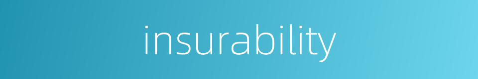 insurability的同义词
