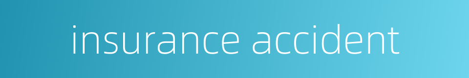insurance accident的同义词
