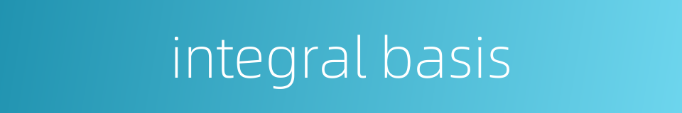 integral basis的同义词
