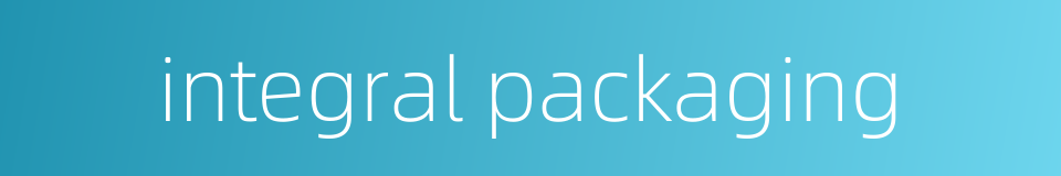 integral packaging的同义词