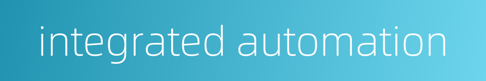 integrated automation的同义词