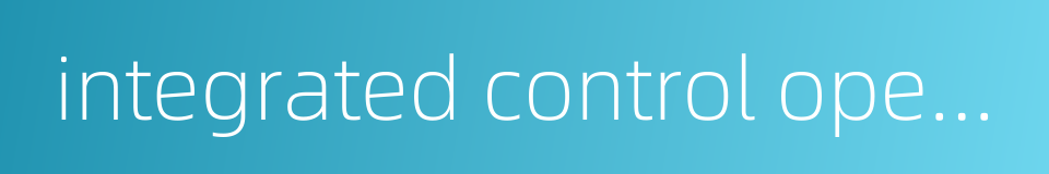 integrated control operation的同义词