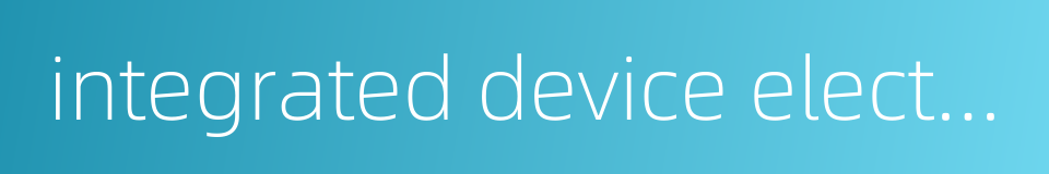 integrated device electronics的同义词