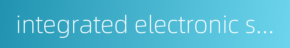 integrated electronic system的同义词