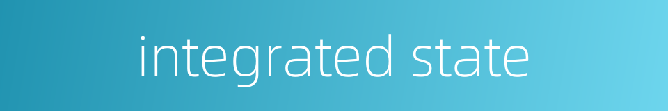 integrated state的同义词