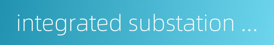 integrated substation automation的同义词