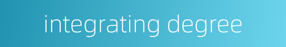 integrating degree的同义词