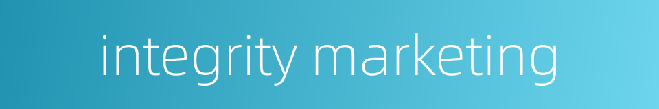 integrity marketing的同义词