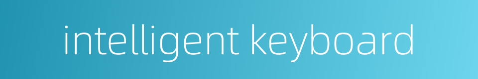 intelligent keyboard的同义词