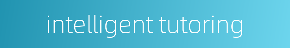 intelligent tutoring的同义词